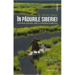 In padurile Siberiei | Sylvain Tesson