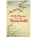 1000 Poems from the Manyoshu: The Complete Nippon Gakujutsu Shinkokai Translation - Anonymous