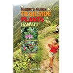 A Hiker's Guide to Trailside Plants in Hawaii - John B. Hall