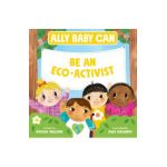 Ally Baby Can: Be an Eco-Activist - Nyasha Williams