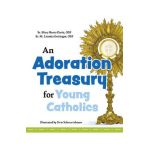 An Adoration Treasury for Young Catholics - Sr. Mary Bosco Davis Osf