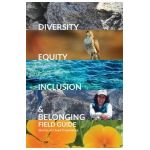 Diversity, Equity, Inclusion, and Belonging Field Guide: Stories of Lived Experiences - Rita Yerkes