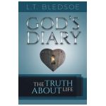 God's Diary: The Truth About Life - L. T. Bledsoe