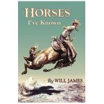 Horses I've Known - Will James