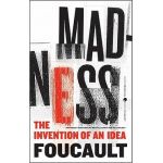 Madness: The Invention of an Idea - Michel Foucault