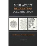 Mini Adult Relaxation Coloring Book: Mandalas, Flowers, Animals: A Portable, Pocket Sized Small Coloring Book with Mandalas, Flowers, and Animals desi - Nanmi Boksok