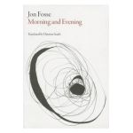 Morning and Evening - Jon Fosse