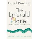 The Emerald Planet: How Plants Changed Earth's History - David Beerling