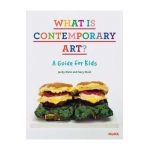 What Is Contemporary Art? a Guide for Kids - Jacky Klein