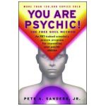 You Are Psychic!: The Free Soul Method - Pete A. Sanders