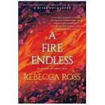 A Fire Endless - Rebecca Ross
