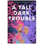 A Tall Dark Trouble - Vanessa Montalban