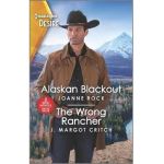 Alaskan Blackout & the Wrong Rancher - Joanne Rock