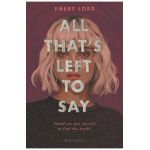 All That's Left to Say - Emery Lord