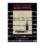 Auschwitz: True Tales from a Grotesque Land - Sara Nomberg-przytyk