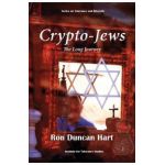 Crypto-Jews: The Long Journey - Ron Duncan Hart