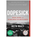 Dopesick: Dealers, Doctors, and the Drug Company That Addicted America - Beth Macy