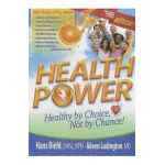 Health Power: Health by Choice, Not by Chance! - Hans Diehl