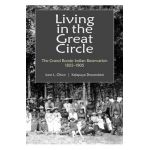 Living in the Great Circle: The Grand Ronde Indian Reservation 1855-1905 - June L. Olson