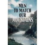 Men to Match Our Mountains - Jay Lawson