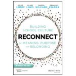Reconnect: Building School Culture for Meaning, Purpose, and Belonging - Doug Lemov
