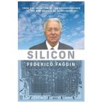 Silicon: From the Invention of the Microprocessor to the New Science of Consciousness - Federico Faggin