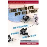 Take Your Eye Off the Puck - Greg Wyshynski