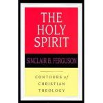 The Holy Spirit - Sinclair B. Ferguson