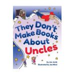 They Don't Make Books About Uncles - Joe Jurek