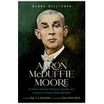Aaron McDuffie Moore: An African American Physician, Educator, and Founder of Durham's Black Wall Street - Blake Hill-saya