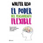 El Poder del Pensamiento Flexible - Walter Riso