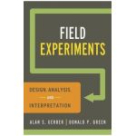 Field Experiments: Design, Analysis, and Interpretation - Alan S. Gerber