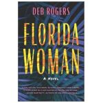 Florida Woman - Deb Rogers