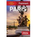Frommer's Paris 2024 - Anna E. Brooke