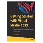 Getting Started with Visual Studio 2022: Learning and Implementing New Features - Dirk Strauss