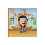 I Am Mister Rogers - Brad Meltzer