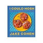 I Could Nosh: Classic Jew-Ish Recipes Revamped for Every Day - Jake Cohen