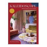 Kaleidoscope: Modern Homes in Every Colour - Amy Moorea Wong