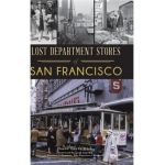 Lost Department Stores of San Francisco - Anne Evers Hitz