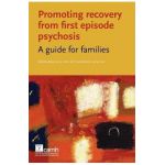 Promoting Recovery from First Episode Psychosis: A Guide for Families - Sabrina Baker