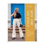 Sew for Yourself: 50 Great Garments from Recycled Fabric, Using 5 Basic Patterns - Ingrid Bergtun