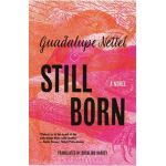 Still Born - Guadalupe Nettel