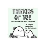 Thinking of You (But Not Like in a Weird Creepy Way): A Comic Collection - Beth Evans