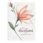 100 Devotions for the Working Mom - Zondervan