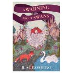 A Warning about Swans - R. M. Romero