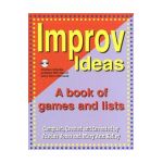 Improv Ideas: A Book of Games and Lists [With CDROM] - Justine Jones