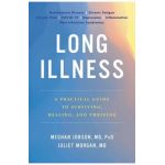 Long Illness: A Practical Guide to Surviving, Healing, and Thriving - Meghan Jobson