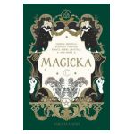 Magicka: Finding Spiritual Guidance Through Plants, Herbs, Crystals, and More - Carlota Santos