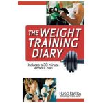 The Weight Training Diary - Hugo Rivera