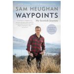 Waypoints: My Scottish Journey - Sam Heughan